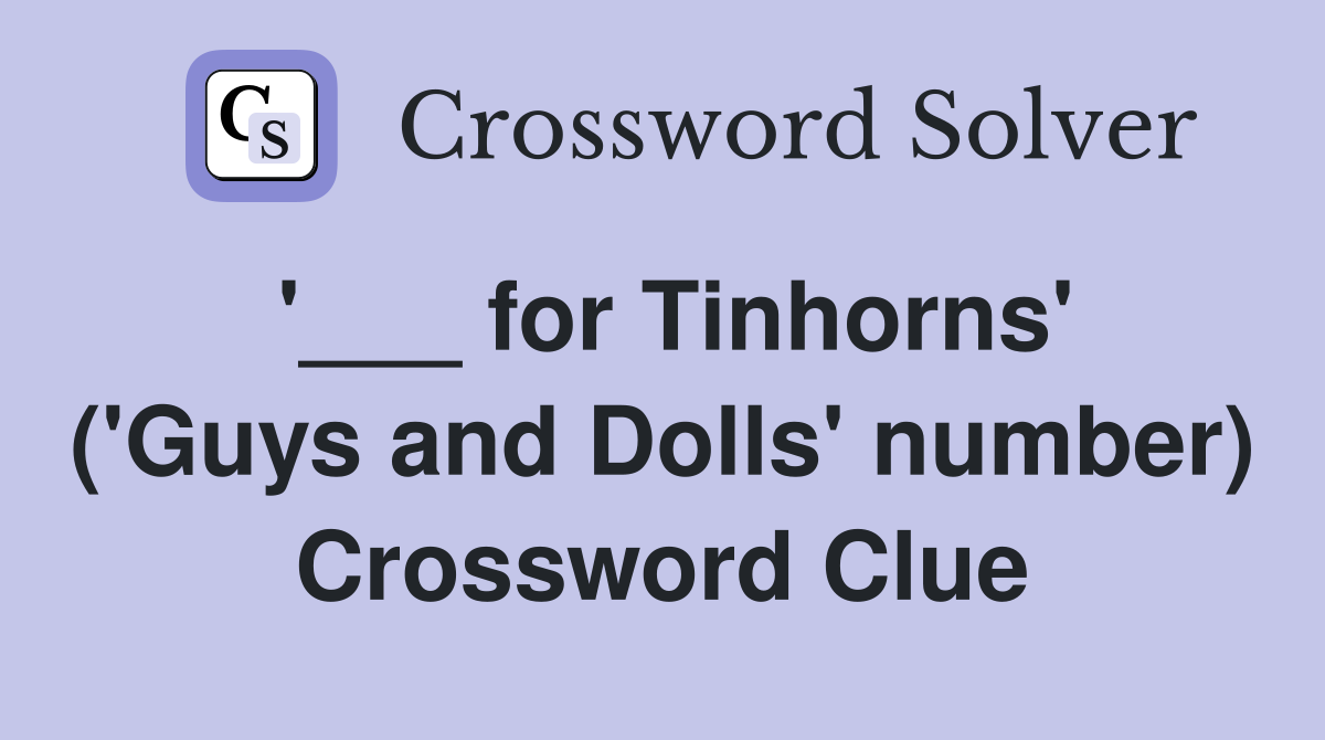 '___ for Tinhorns' ('Guys and Dolls' number) Crossword Clue