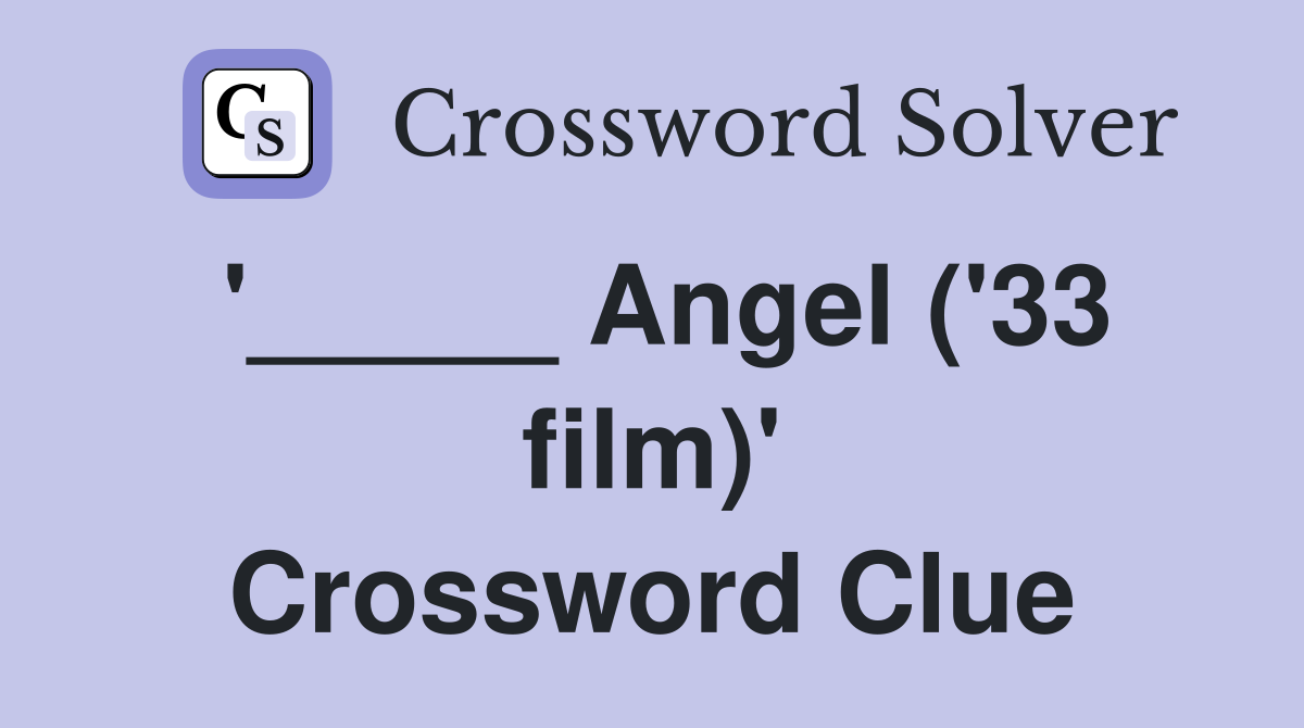 '_____ Angel ('33 film)' Crossword Clue