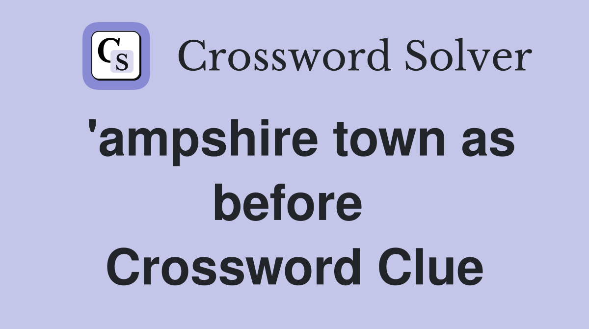 'ampshire town as before  Crossword Clue
