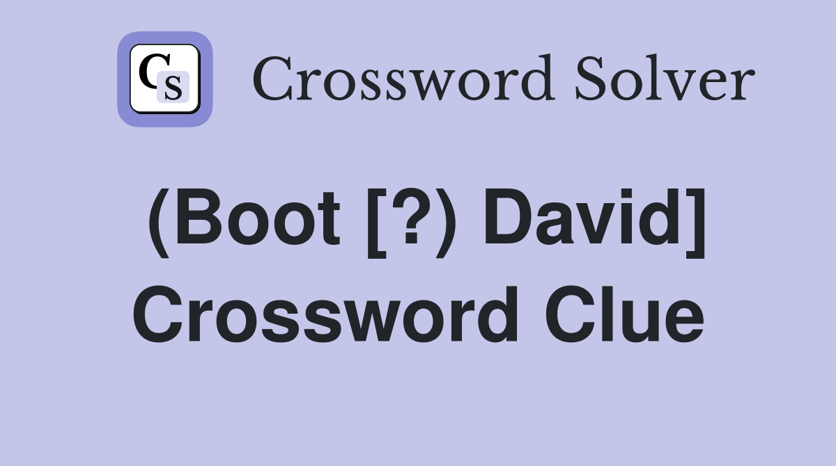 (Boot [?) David] Crossword Clue