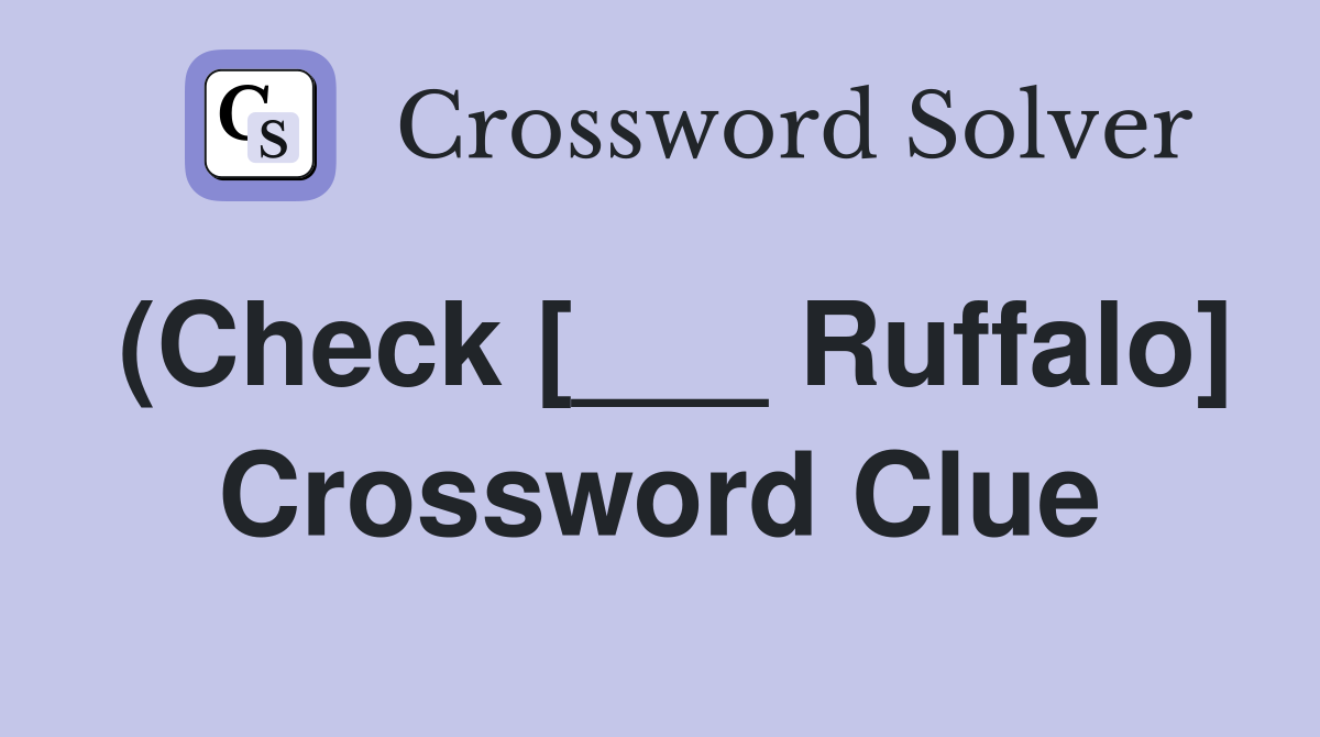 (Check [___ Ruffalo] Crossword Clue