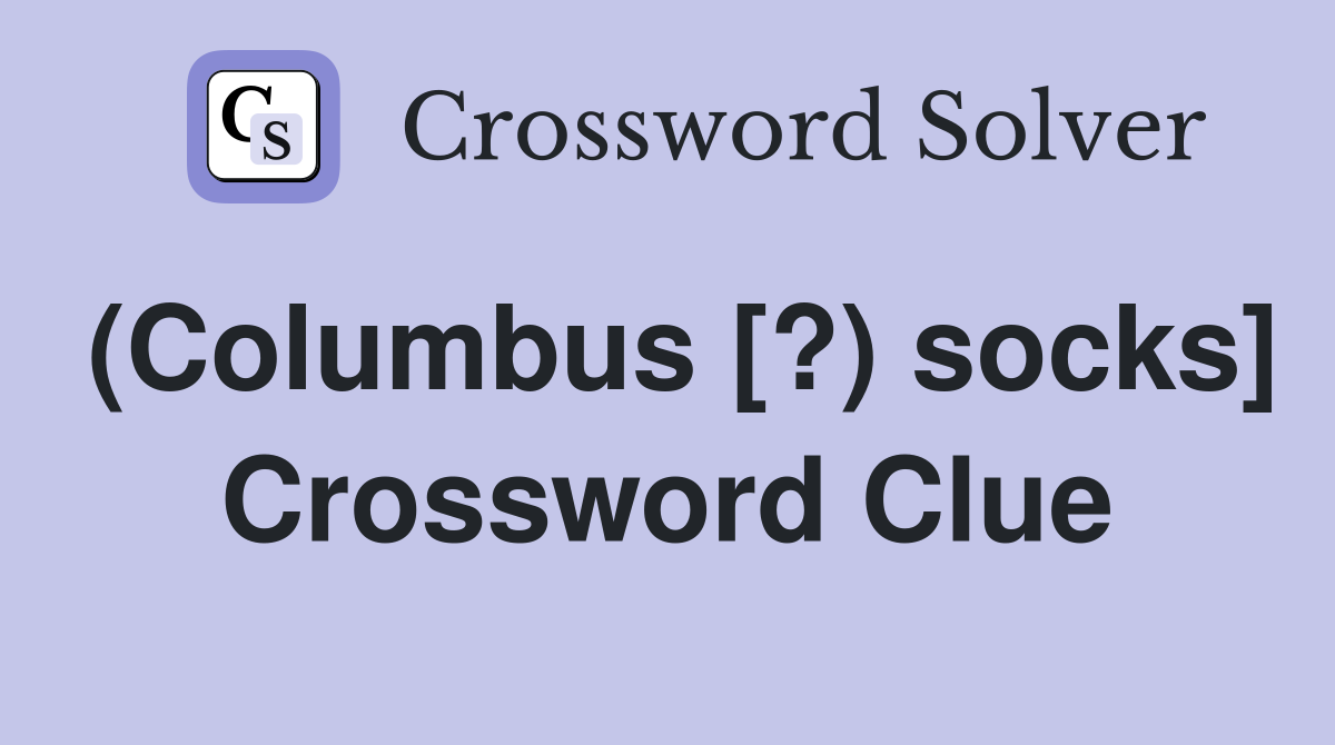 (Columbus [?) socks] Crossword Clue