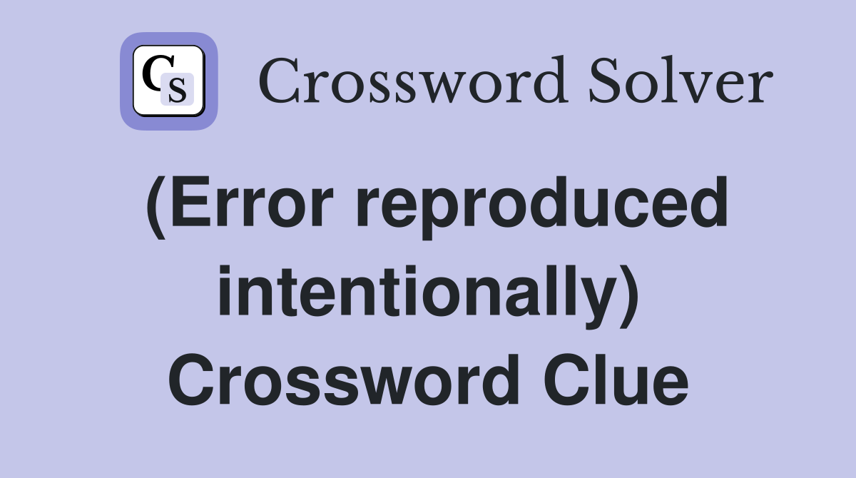 (Error reproduced intentionally) Crossword Clue