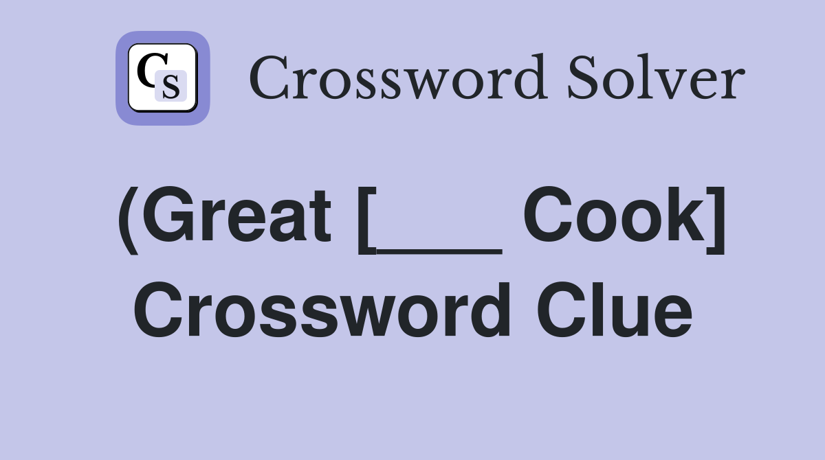 (Great [___ Cook] Crossword Clue
