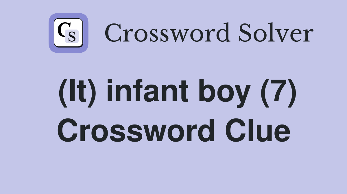 (It) infant boy (7) Crossword Clue