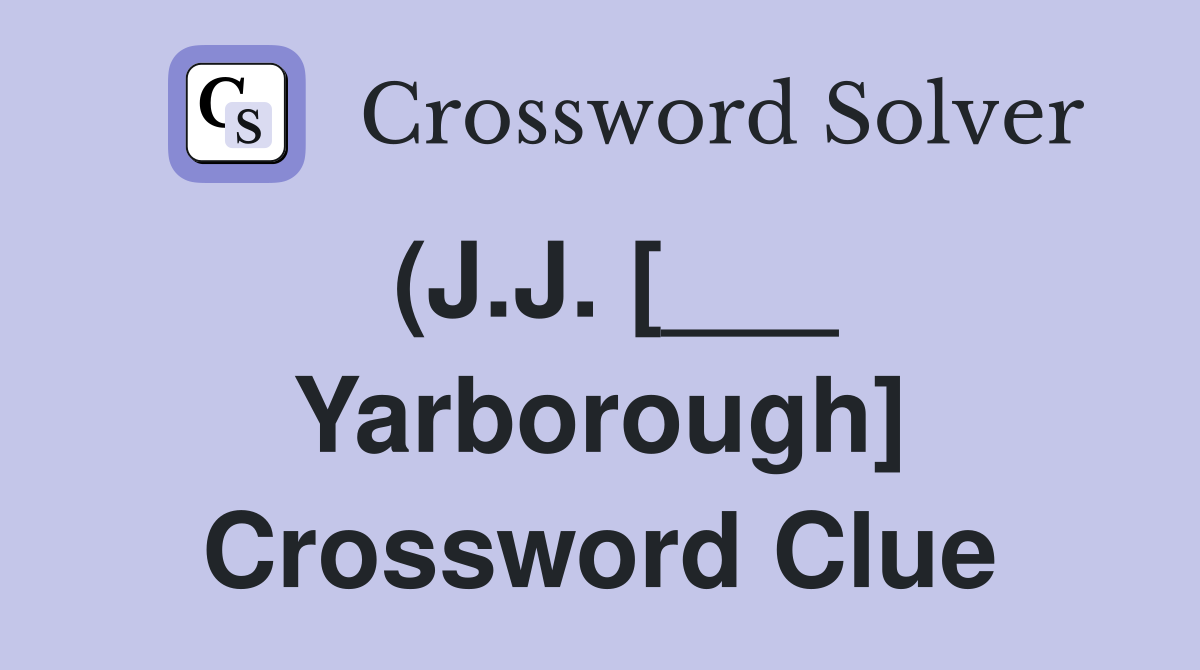 (J.J. [___ Yarborough] Crossword Clue