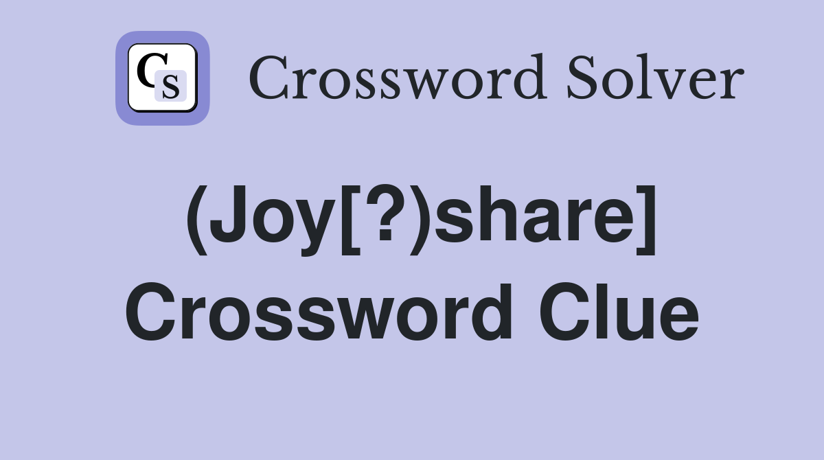 (Joy[?)share] Crossword Clue