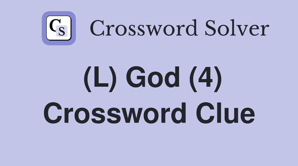 (L) God (4) Crossword Clue