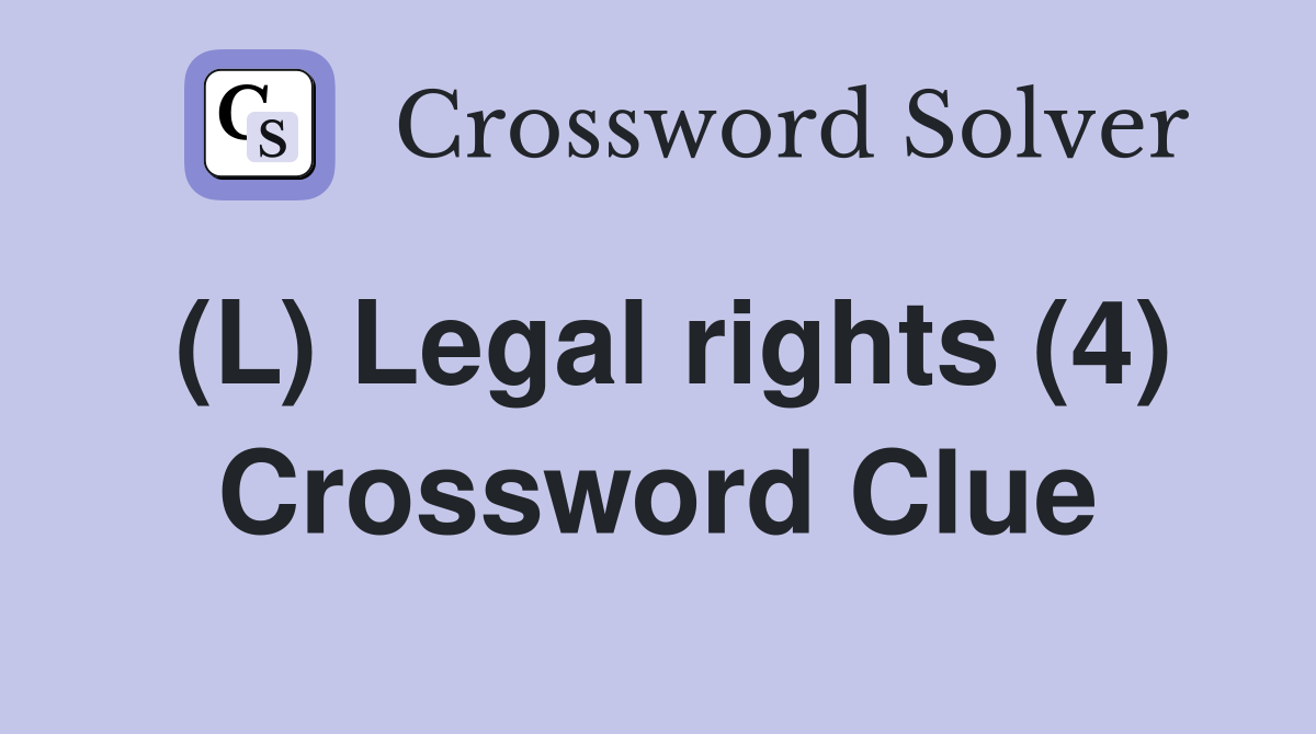 (L) Legal rights (4) Crossword Clue