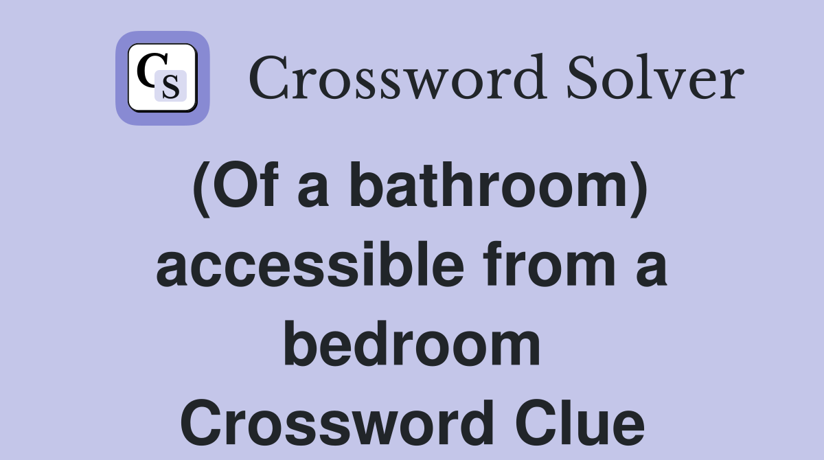 (Of a bathroom) accessible from a bedroom Crossword Clue