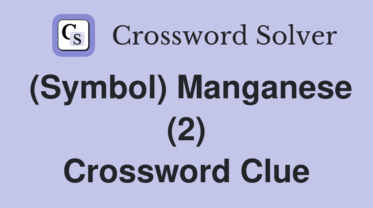 (Symbol) Manganese (2) Crossword Clue