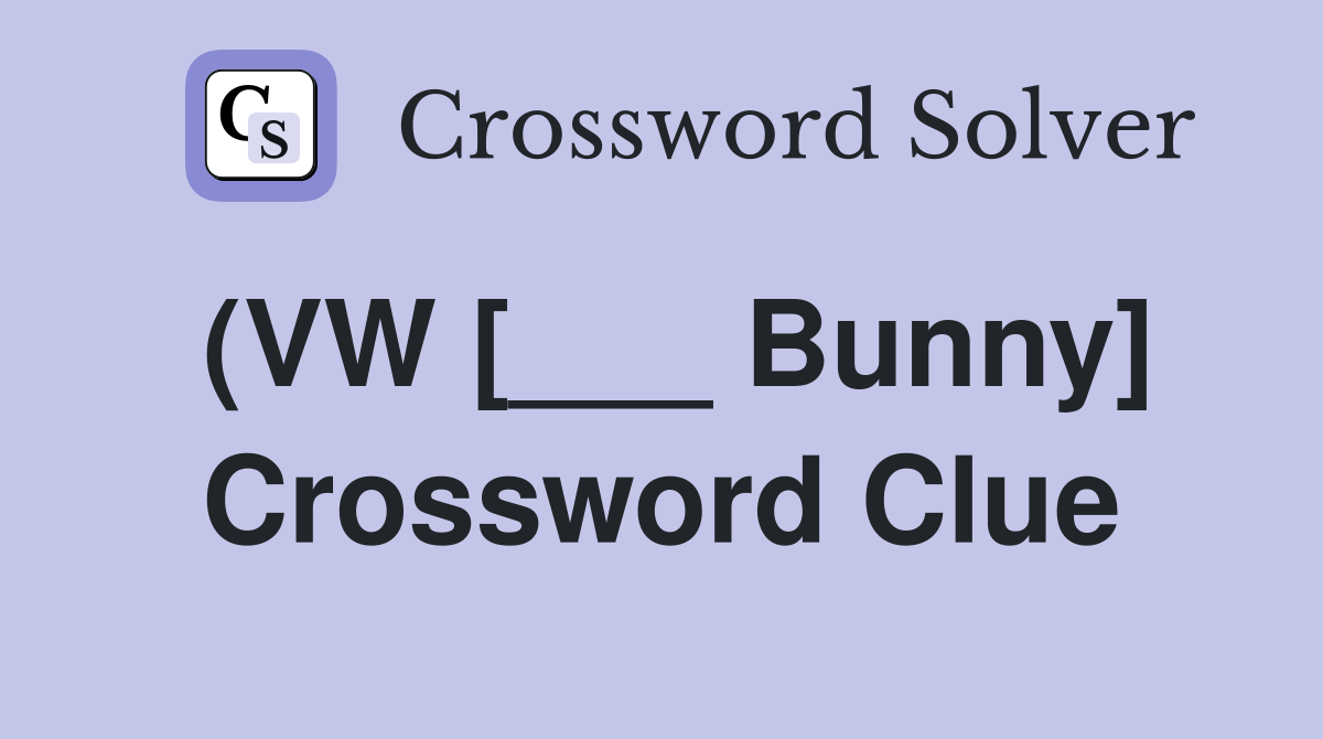 (VW [___ Bunny] Crossword Clue