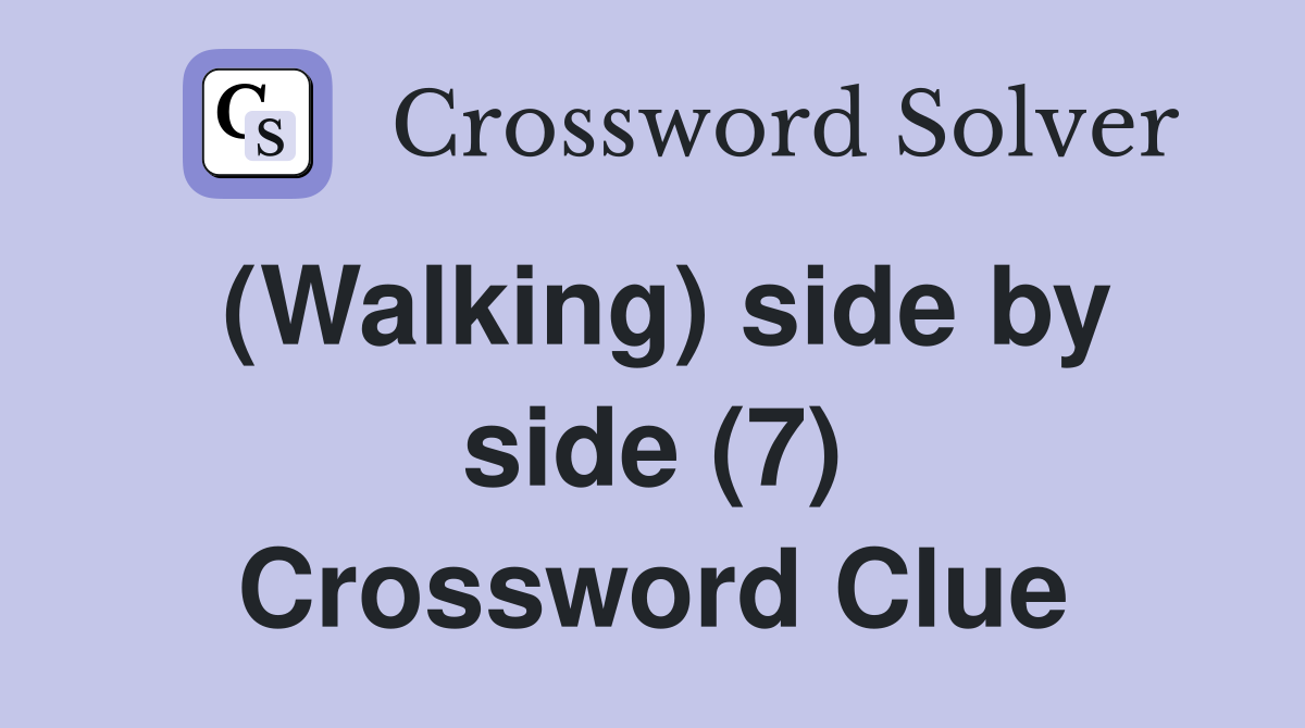 (Walking) side by side (7) Crossword Clue