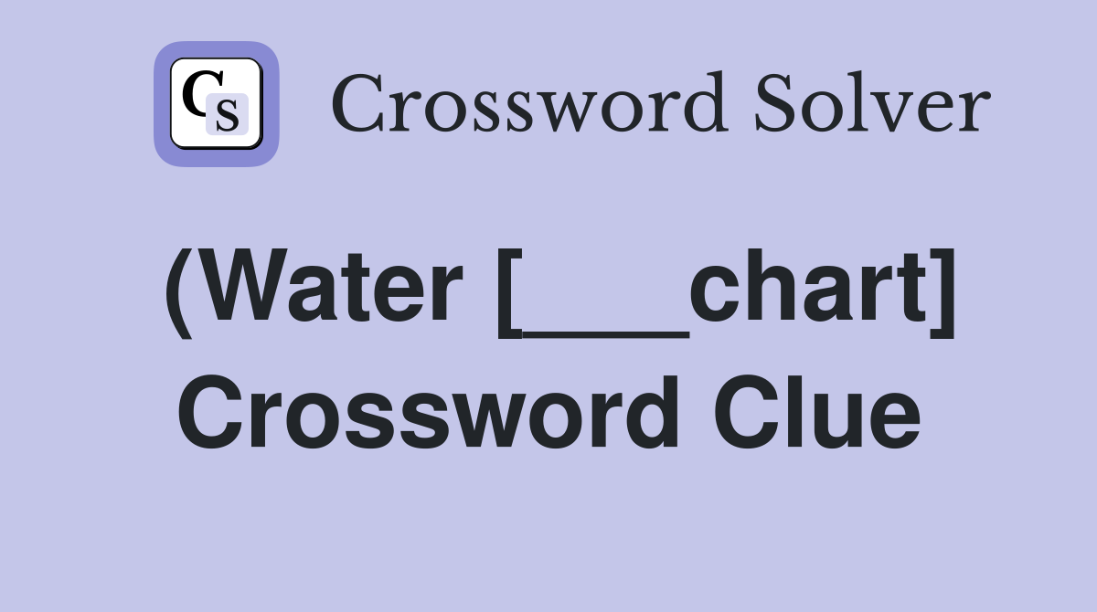 (Water [___chart] Crossword Clue