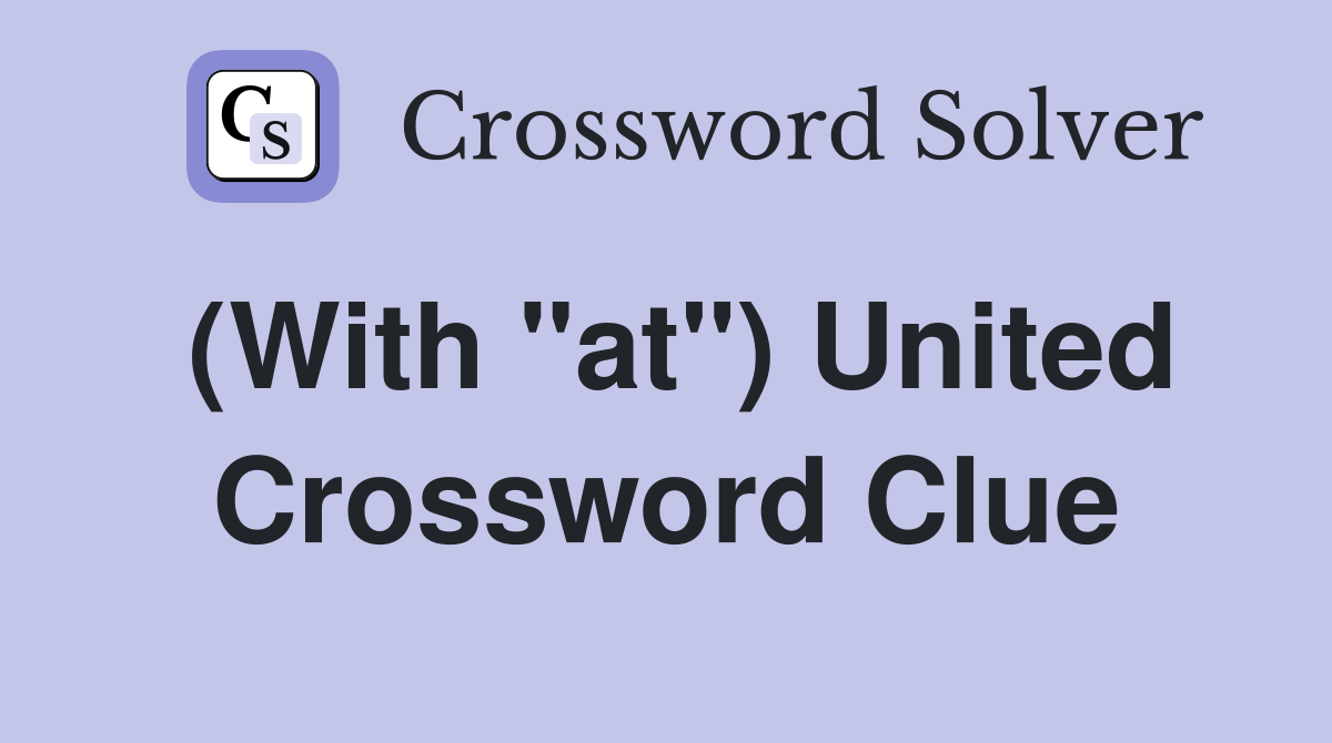 (With "at") United Crossword Clue