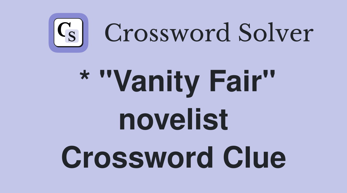 * "Vanity Fair" novelist Crossword Clue