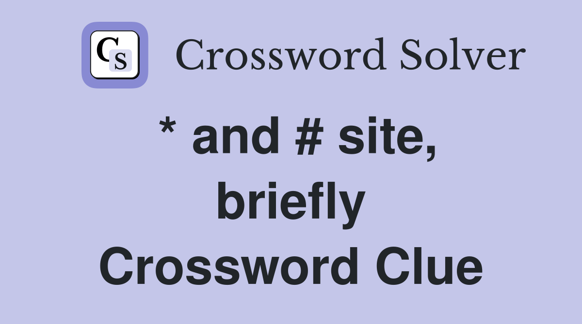 * and # site, briefly Crossword Clue