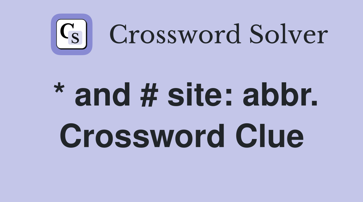* and # site: abbr. Crossword Clue
