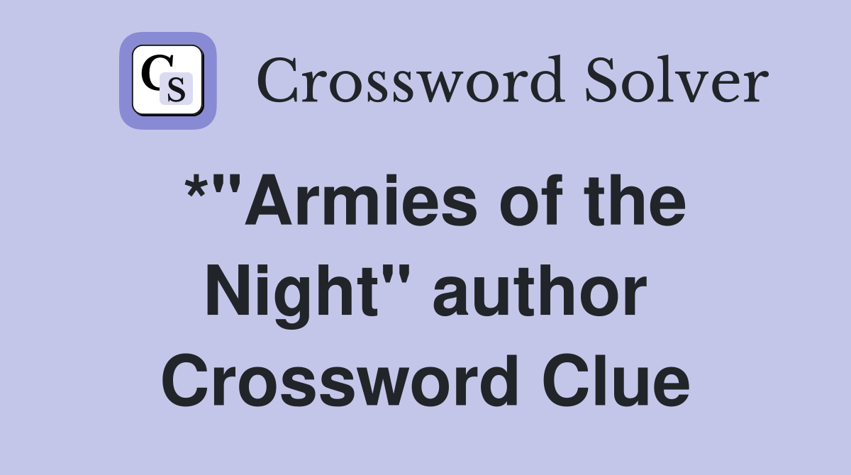 *"Armies of the Night" author Crossword Clue