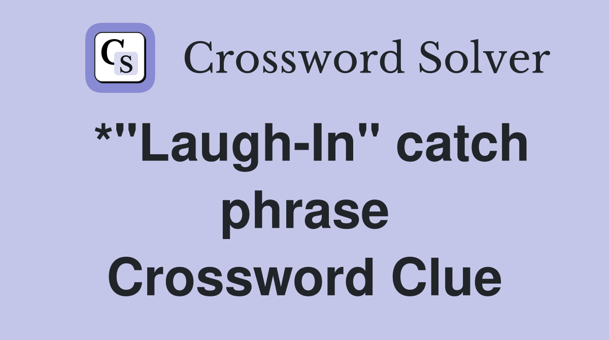 *"Laugh-In" catch phrase Crossword Clue