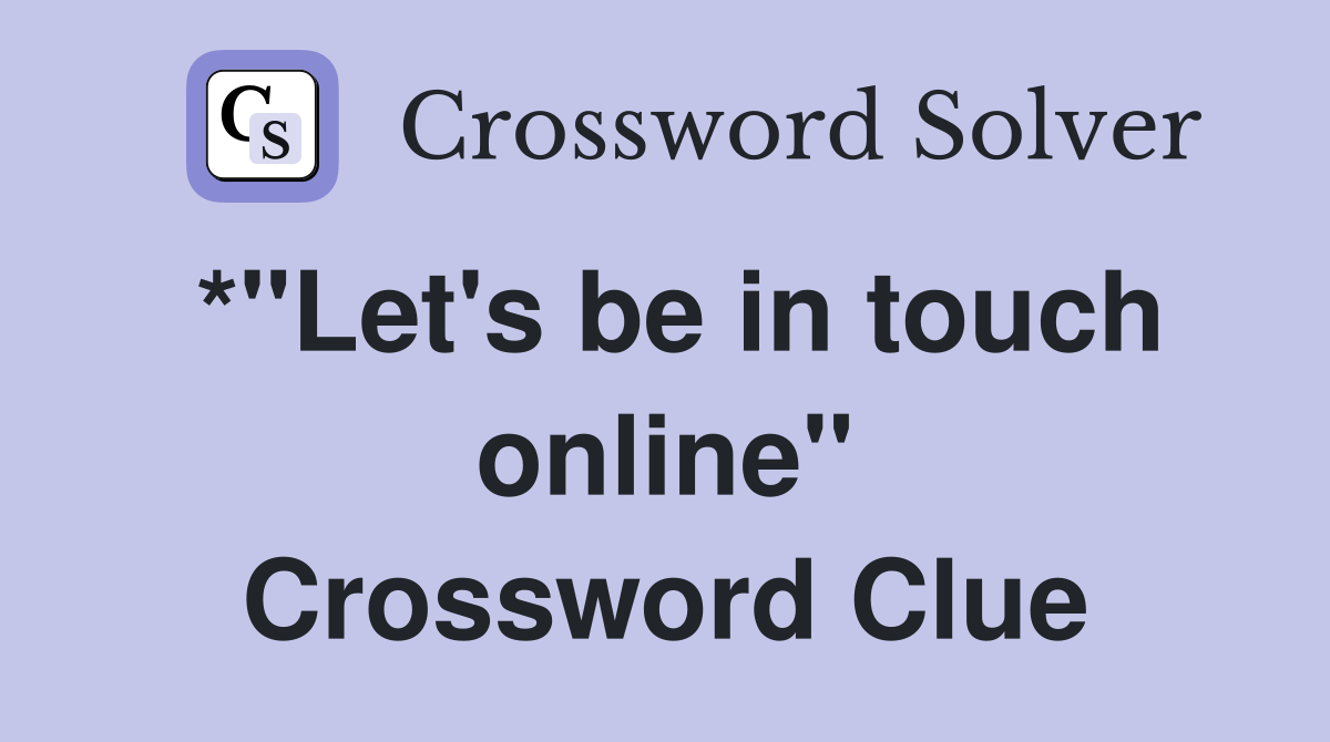 *"Let's be in touch online" Crossword Clue