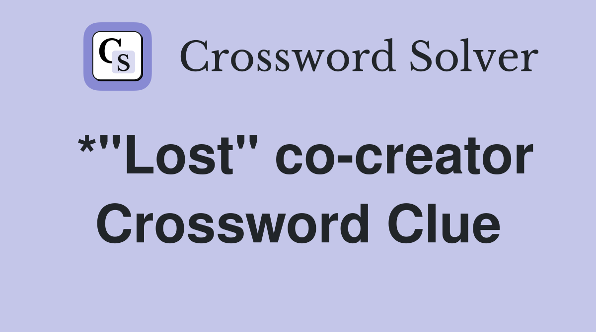*"Lost" co-creator Crossword Clue