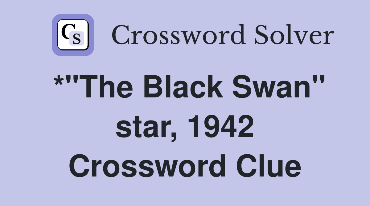 *"The Black Swan" star, 1942 Crossword Clue