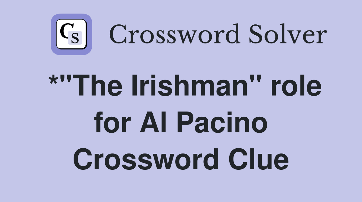 *"The Irishman" role for Al Pacino Crossword Clue