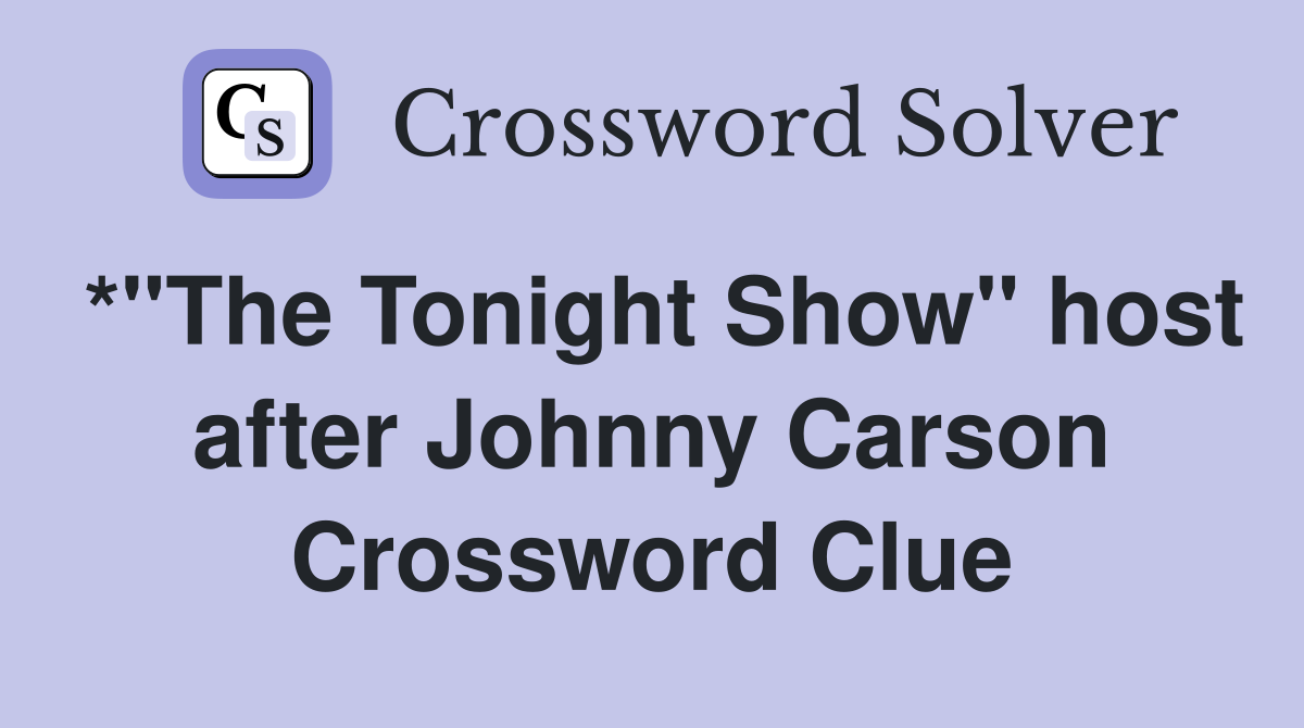 *"The Tonight Show" host after Johnny Carson Crossword Clue