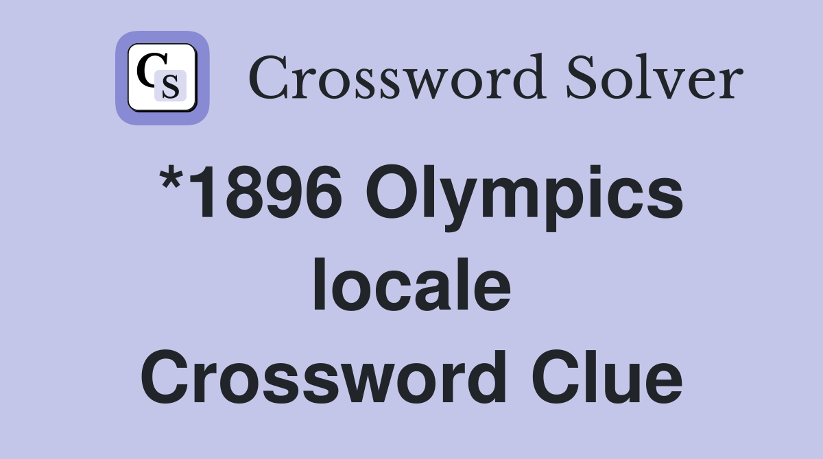 *1896 Olympics locale Crossword Clue