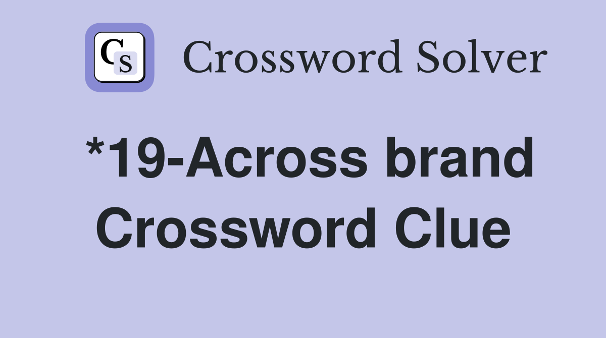 *19-Across brand Crossword Clue