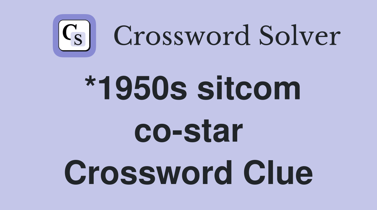 *1950s sitcom co-star Crossword Clue