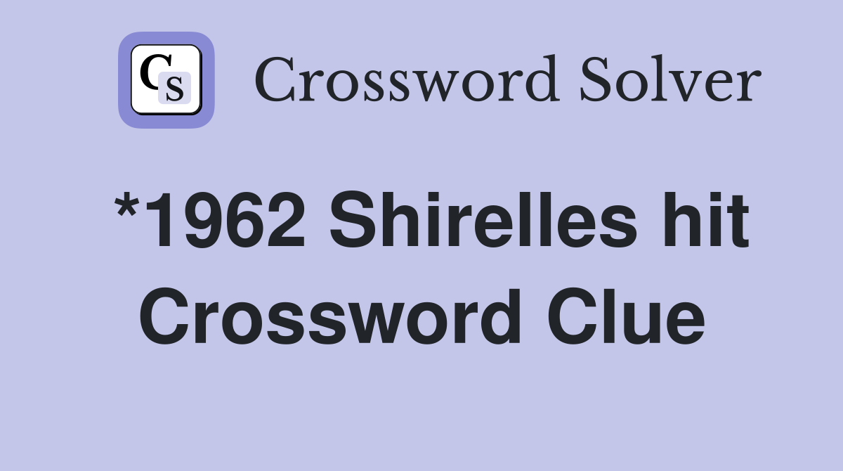 *1962 Shirelles hit Crossword Clue