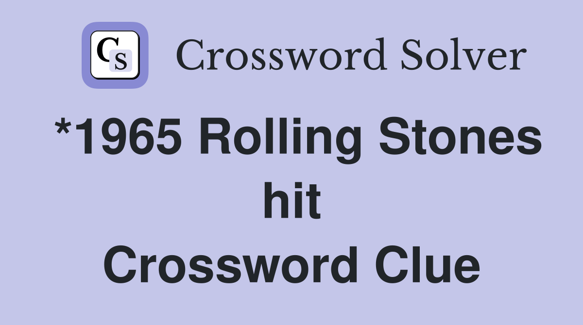 *1965 Rolling Stones hit Crossword Clue