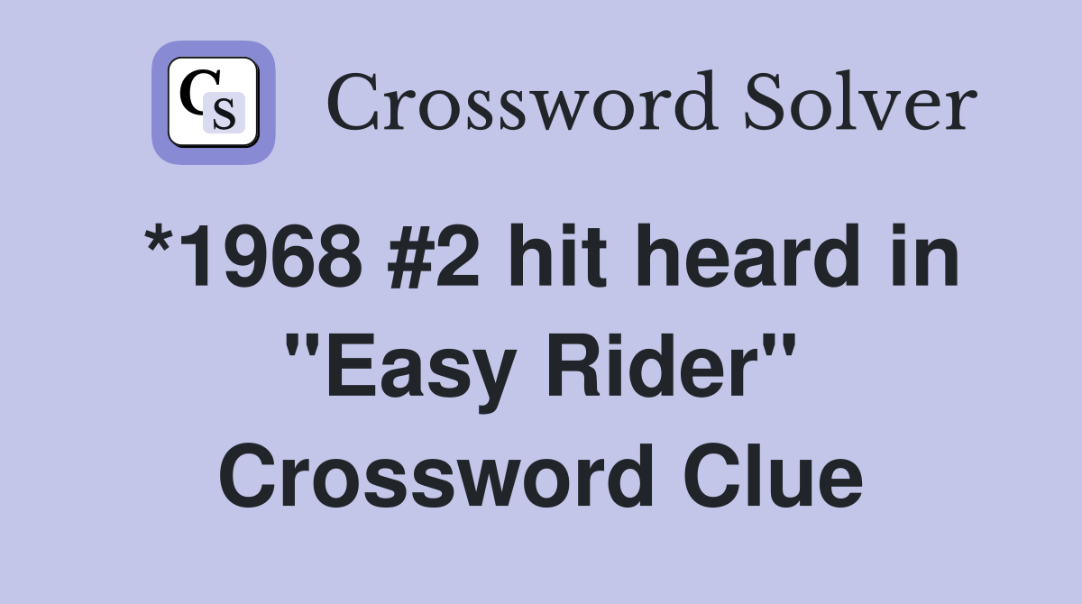 *1968 #2 hit heard in "Easy Rider" Crossword Clue