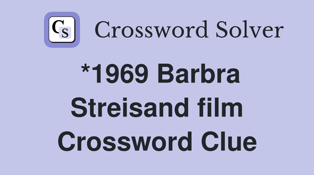 *1969 Barbra Streisand film Crossword Clue