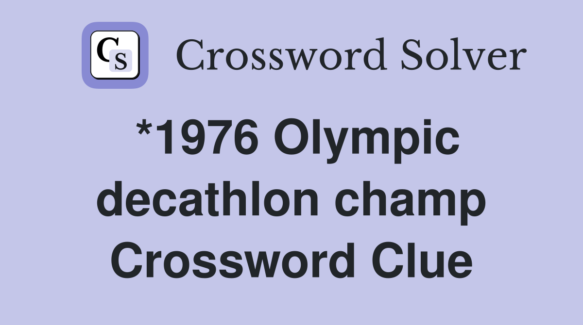 *1976 Olympic decathlon champ Crossword Clue