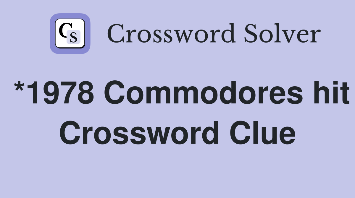 *1978 Commodores hit Crossword Clue