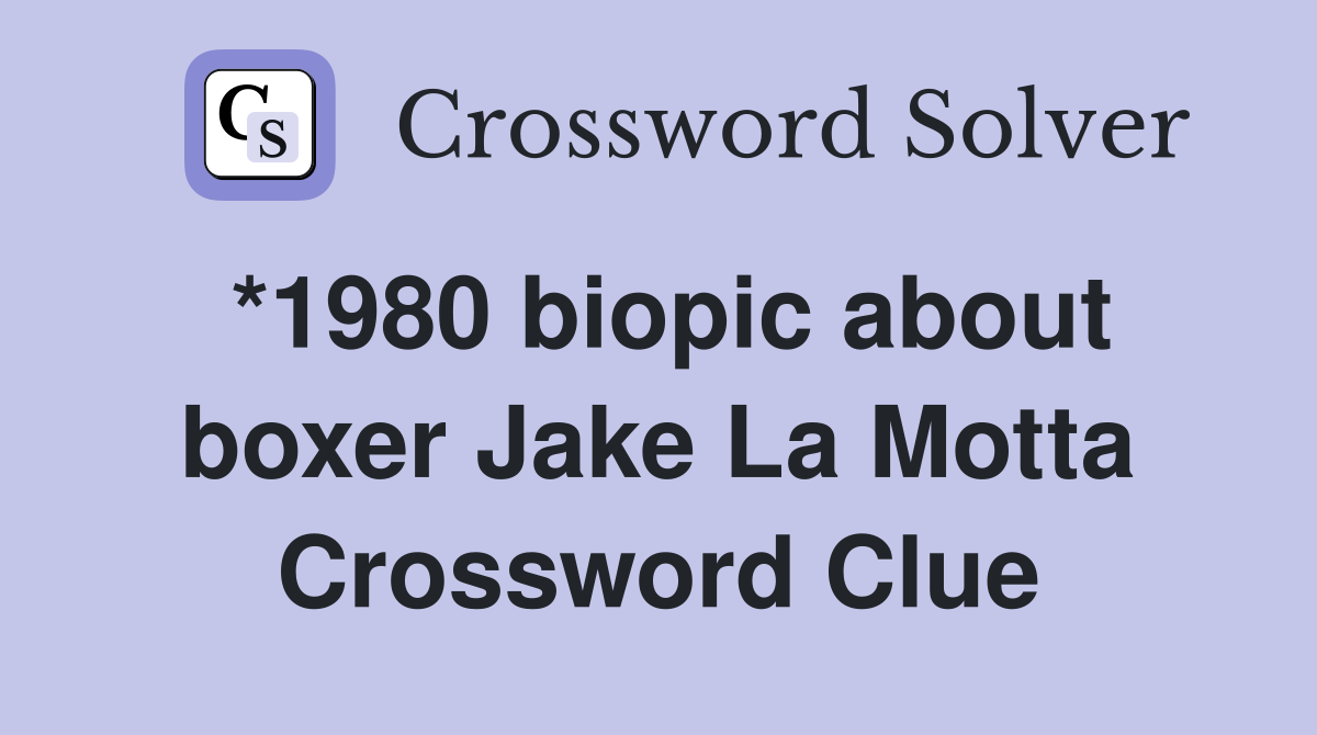 *1980 biopic about boxer Jake La Motta Crossword Clue