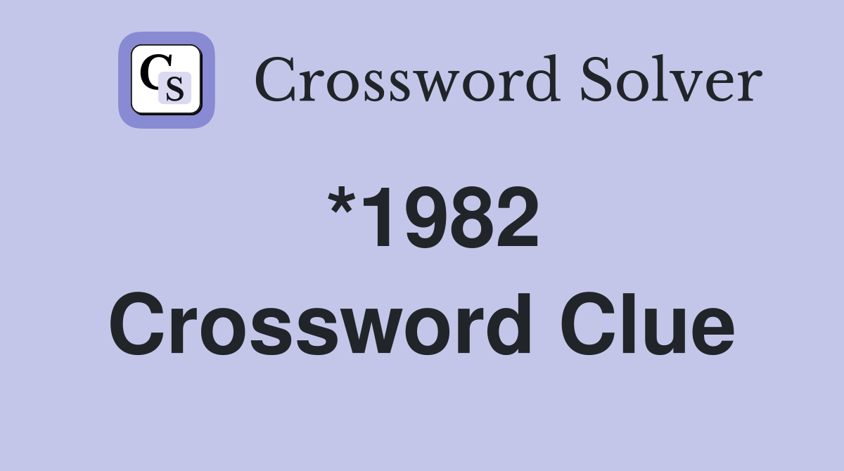 *1982 Crossword Clue