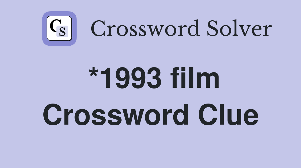 *1993 film Crossword Clue