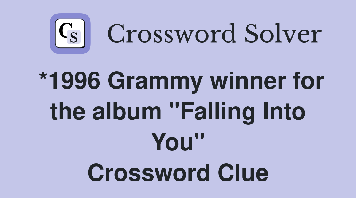 *1996 Grammy winner for the album "Falling Into You" Crossword Clue