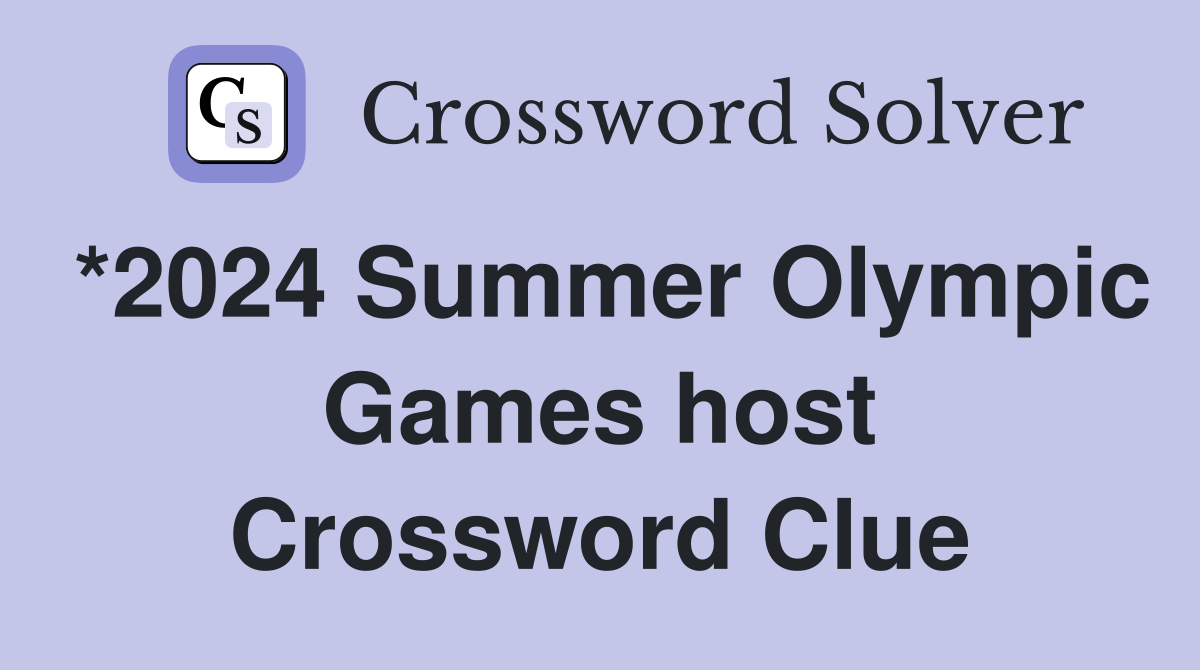*2024 Summer Olympic Games host Crossword Clue
