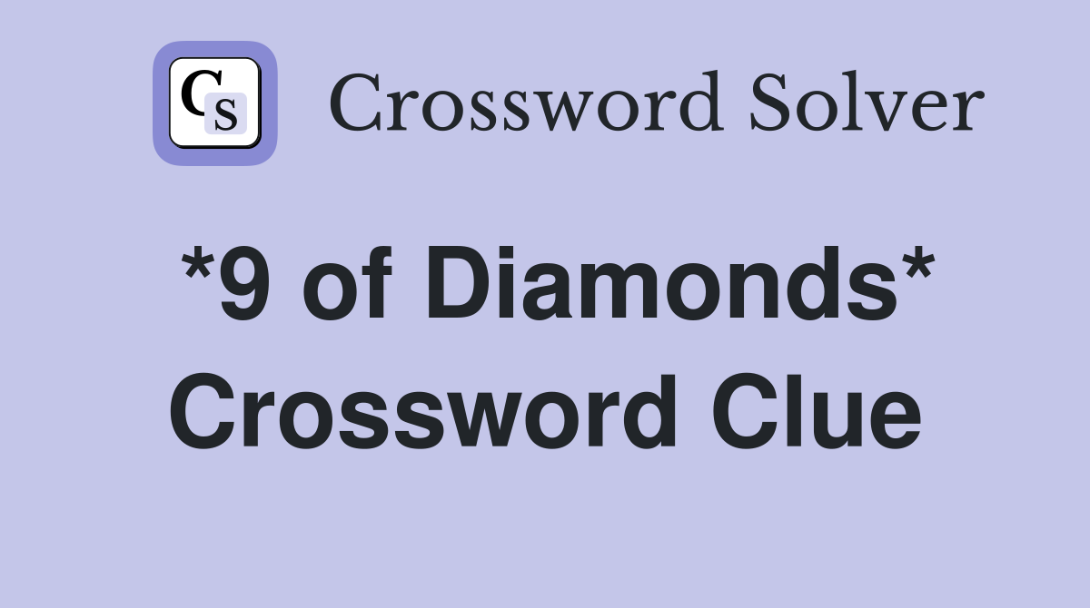 *9 of Diamonds* Crossword Clue