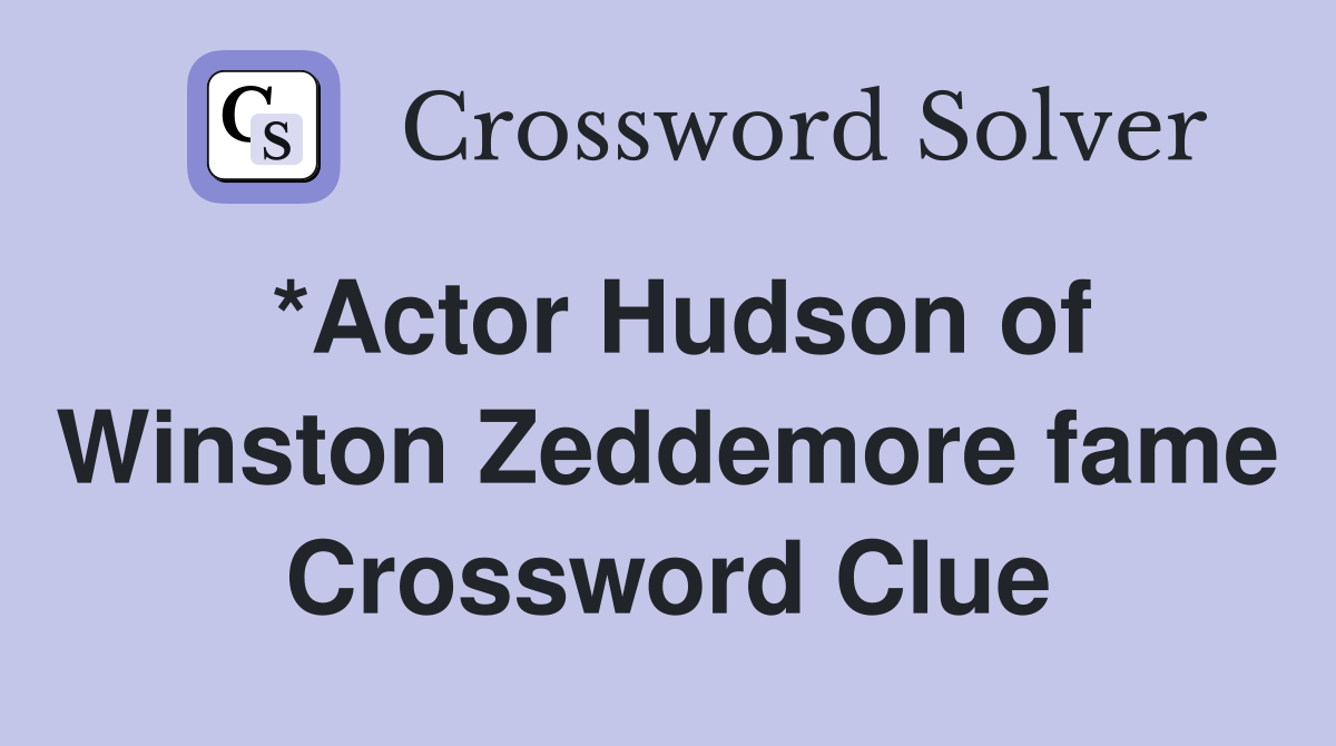*Actor Hudson of Winston Zeddemore fame Crossword Clue