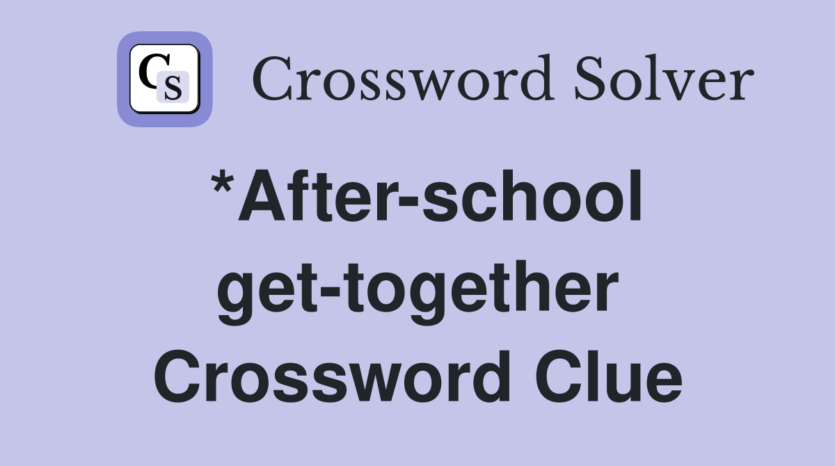 *After-school get-together Crossword Clue