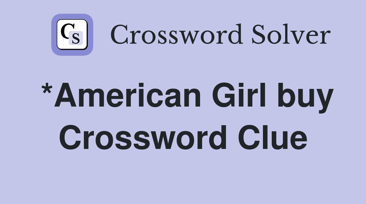 *American Girl buy Crossword Clue