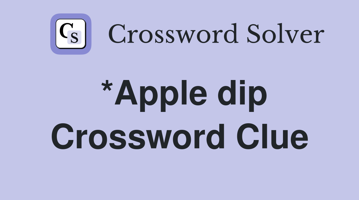 *Apple dip Crossword Clue