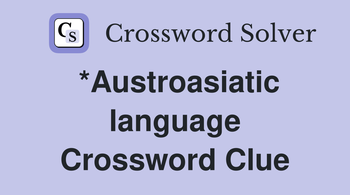 *Austroasiatic language Crossword Clue