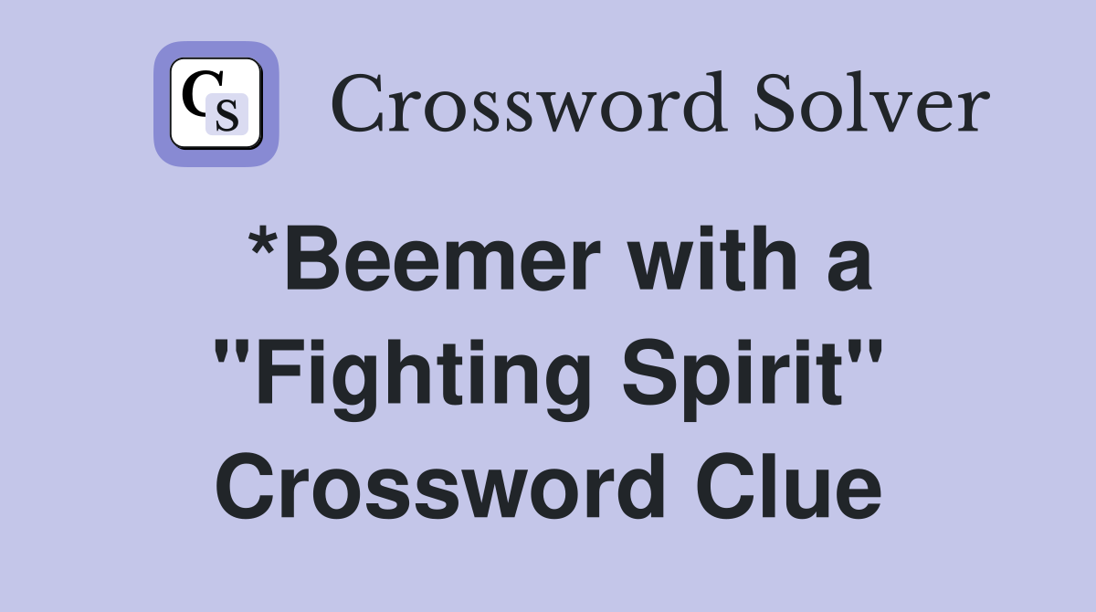 *Beemer with a "Fighting Spirit" Crossword Clue